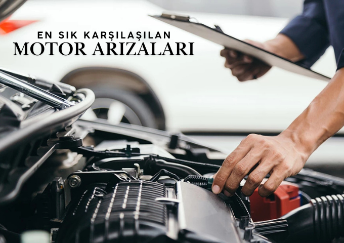 En Sık Karşılaşılan 10 Motor Arızası ve Parça Çözümleri