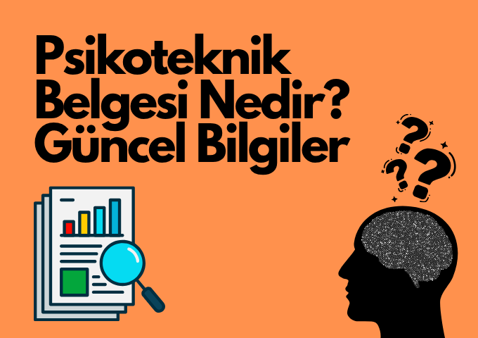 Psikoteknik Belgesi Nedir? Detaylar ve Güncel Bilgiler.